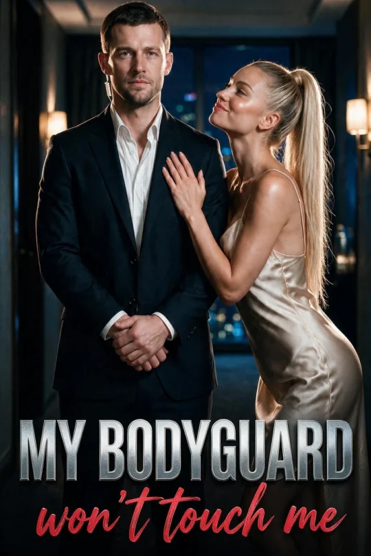 My Bodyguard Won’t Touch Me